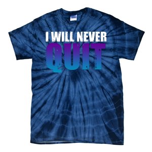 I Will Never Quit Suicide Prevention Tie-Dye T-Shirt