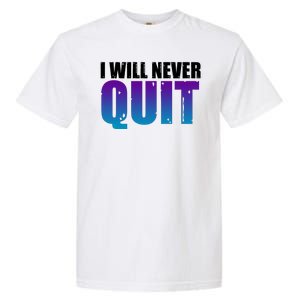 I Will Never Quit Suicide Prevention Garment-Dyed Heavyweight T-Shirt