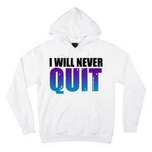 I Will Never Quit Suicide Prevention Hoodie