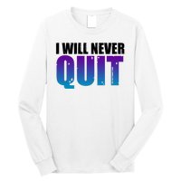 I Will Never Quit Suicide Prevention Long Sleeve Shirt