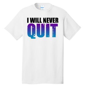 I Will Never Quit Suicide Prevention Tall T-Shirt