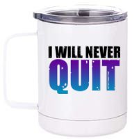 I Will Never Quit Suicide Prevention 12 oz Stainless Steel Tumbler Cup