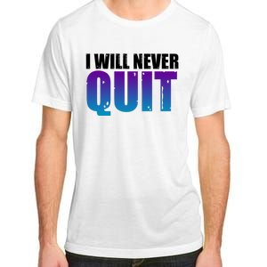 I Will Never Quit Suicide Prevention Adult ChromaSoft Performance T-Shirt