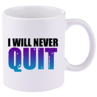 I Will Never Quit Suicide Prevention 11oz C Handle Ceramic Mug