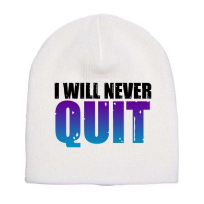 I Will Never Quit Suicide Prevention Short Acrylic Beanie