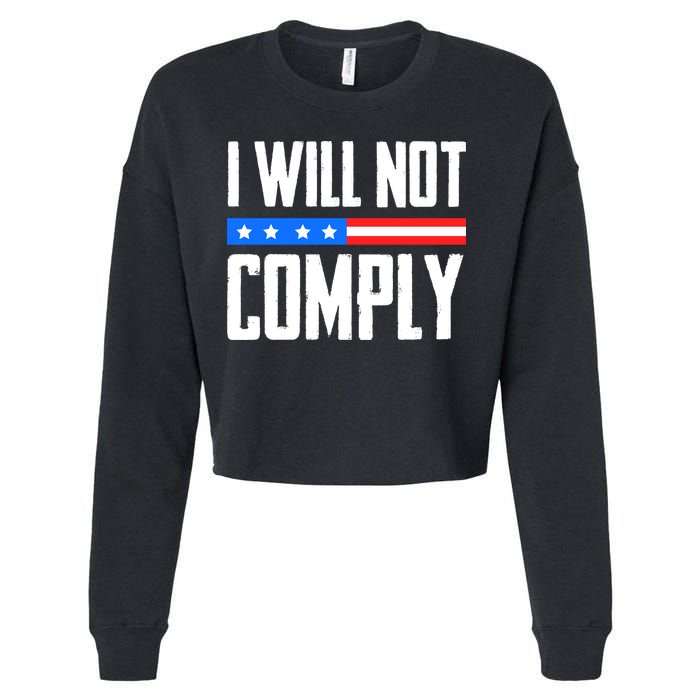 I Will Not Comply No Mandates American Flag Medical Freedom Cropped Pullover Crew