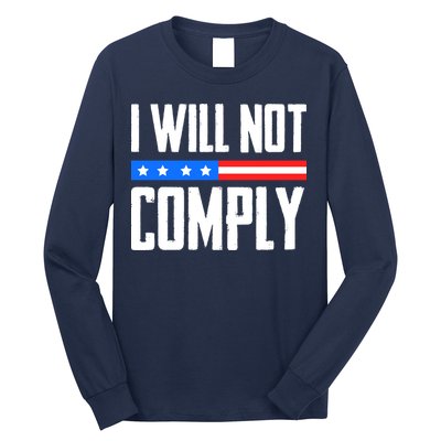 I Will Not Comply No Mandates American Flag Medical Freedom Long Sleeve Shirt