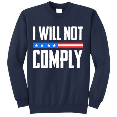 I Will Not Comply No Mandates American Flag Medical Freedom Sweatshirt