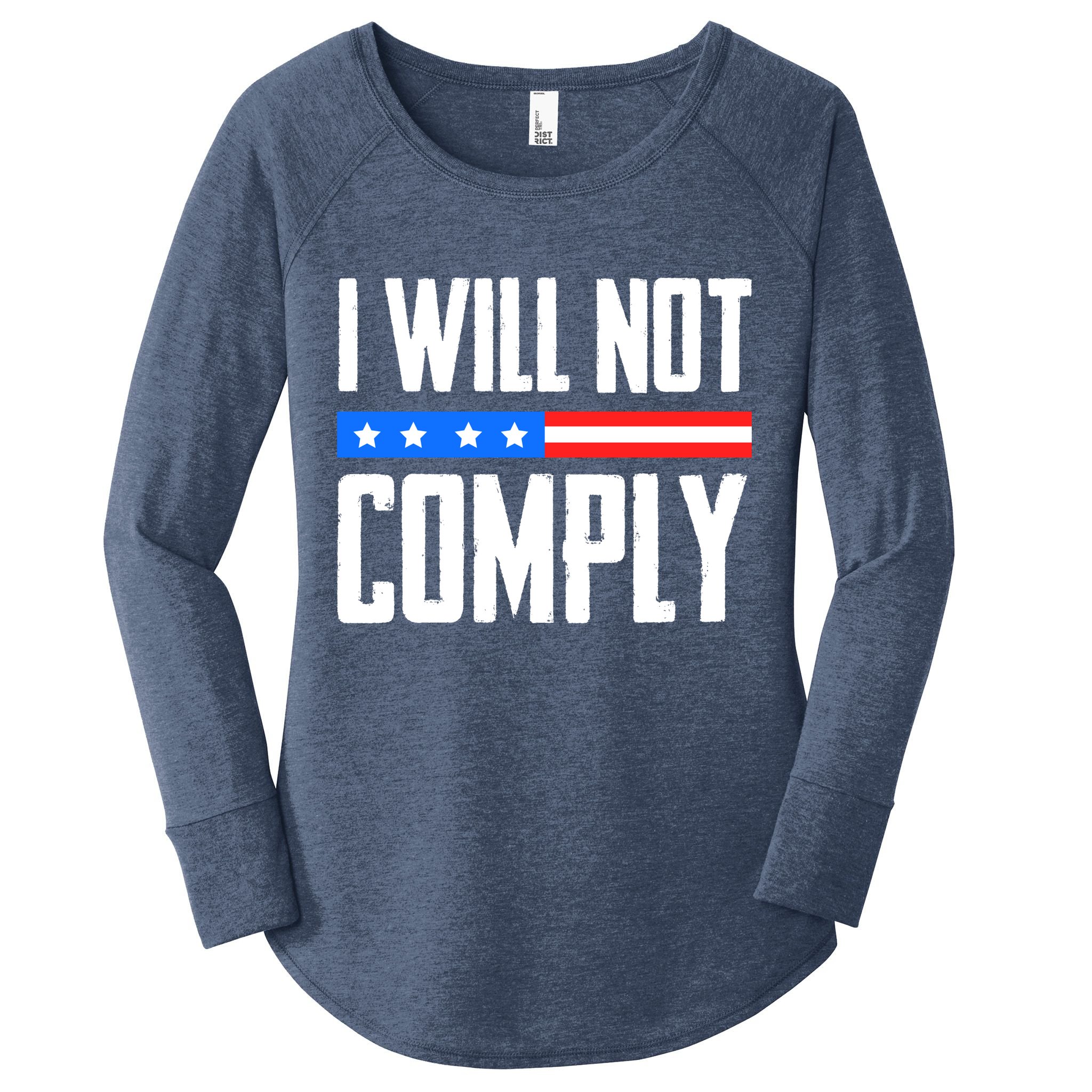 I Will Not Comply No Mandates American Flag Medical Freedom Women's Perfect Tri Tunic Long Sleeve Shirt