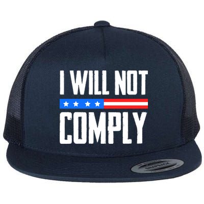 I Will Not Comply No Mandates American Flag Medical Freedom Flatbill Hat