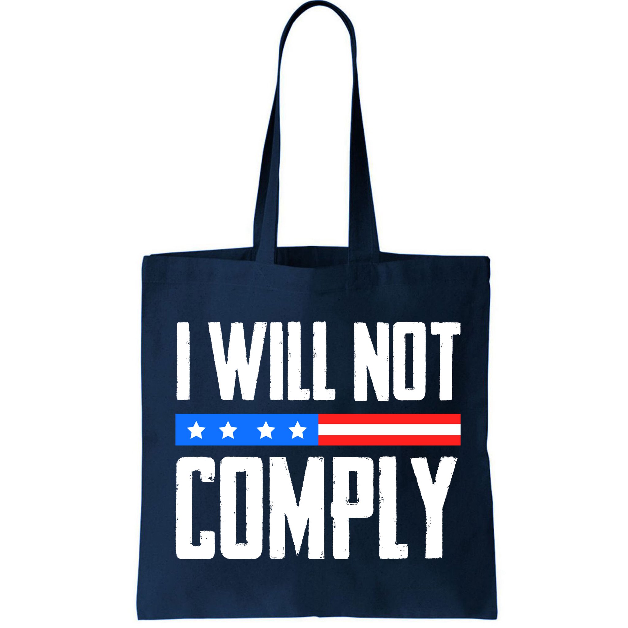 I Will Not Comply No Mandates American Flag Medical Freedom Bag
