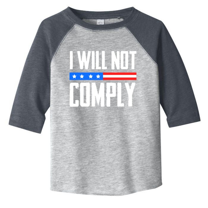 I Will Not Comply No Mandates American Flag Medical Freedom Toddler Fine Jersey T-Shirt