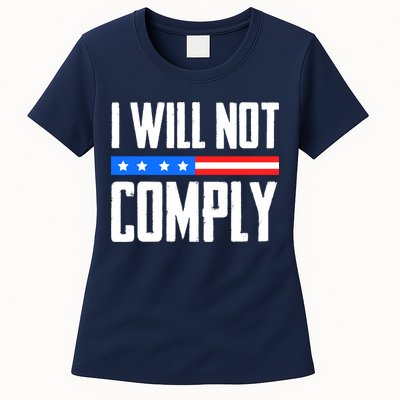 I Will Not Comply No Mandates American Flag Medical Freedom Womens T-Shirt