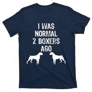 I Was Normal 2 Boxers Ago Funny Dog T T-Shirt