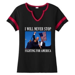 I Will Never Stop Fighting For America Ladies Halftime Notch Neck Tee