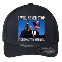 I Will Never Stop Fighting For America Flexfit Unipanel Trucker Cap