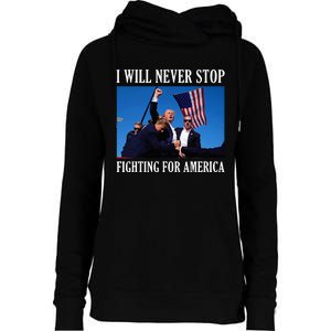 I Will Never Stop Fighting For America Womens Funnel Neck Pullover Hood