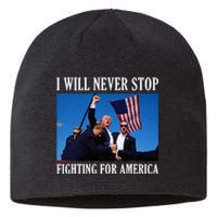 I Will Never Stop Fighting For America Sustainable Beanie