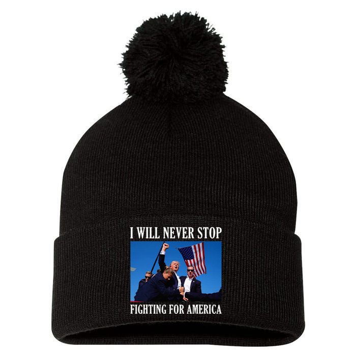 I Will Never Stop Fighting For America Pom Pom 12in Knit Beanie