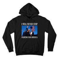 I Will Never Stop Fighting For America Tall Hoodie