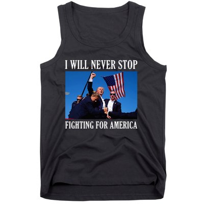 I Will Never Stop Fighting For America Tank Top