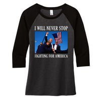 I Will Never Stop Fighting For America Women's Tri-Blend 3/4-Sleeve Raglan Shirt