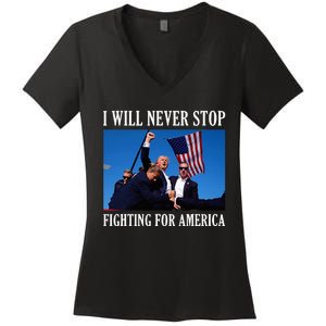 I Will Never Stop Fighting For America Women's V-Neck T-Shirt