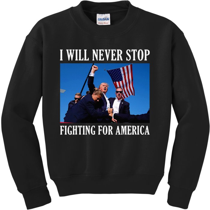 I Will Never Stop Fighting For America Kids Sweatshirt