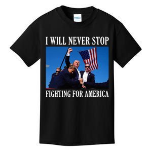 I Will Never Stop Fighting For America Kids T-Shirt