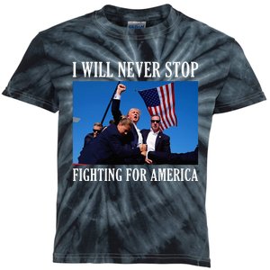 I Will Never Stop Fighting For America Kids Tie-Dye T-Shirt