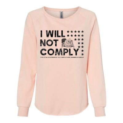 I Will Not Comply Gadsden Flag Patriotic Womens California Wash Sweatshirt