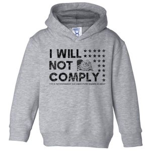 I Will Not Comply Gadsden Flag Patriotic Toddler Hoodie