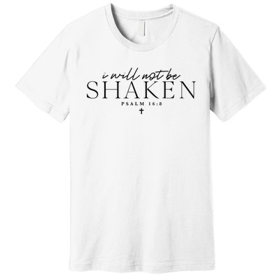 I Will Not Be Shaken Christian Minimal Christian Premium T-Shirt