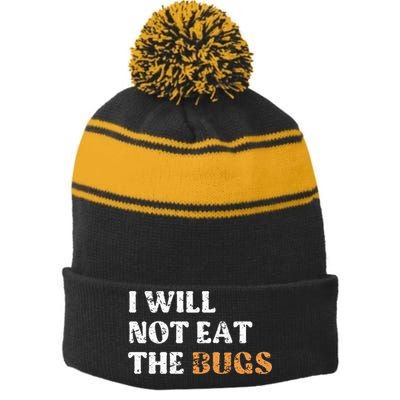I Will Not Eat The Bugs Stripe Pom Pom Beanie
