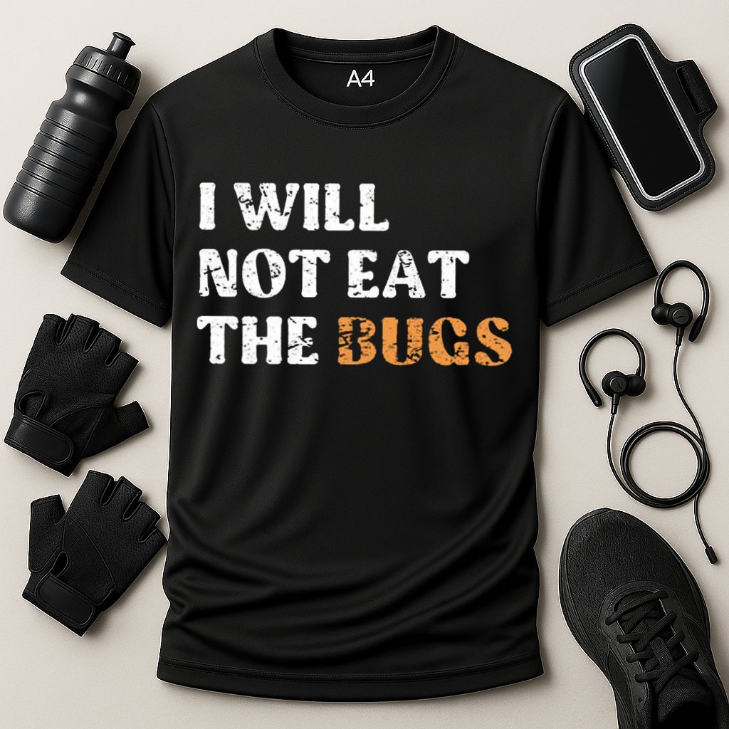 I Will Not Eat The Bugs Performance Shirt