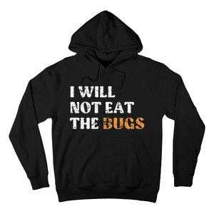 I Will Not Eat The Bugs Hoodie