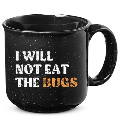 I Will Not Eat The Bugs 15oz Campfire Ceramic Mug