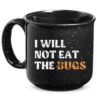I Will Not Eat The Bugs 15oz Campfire Ceramic Mug