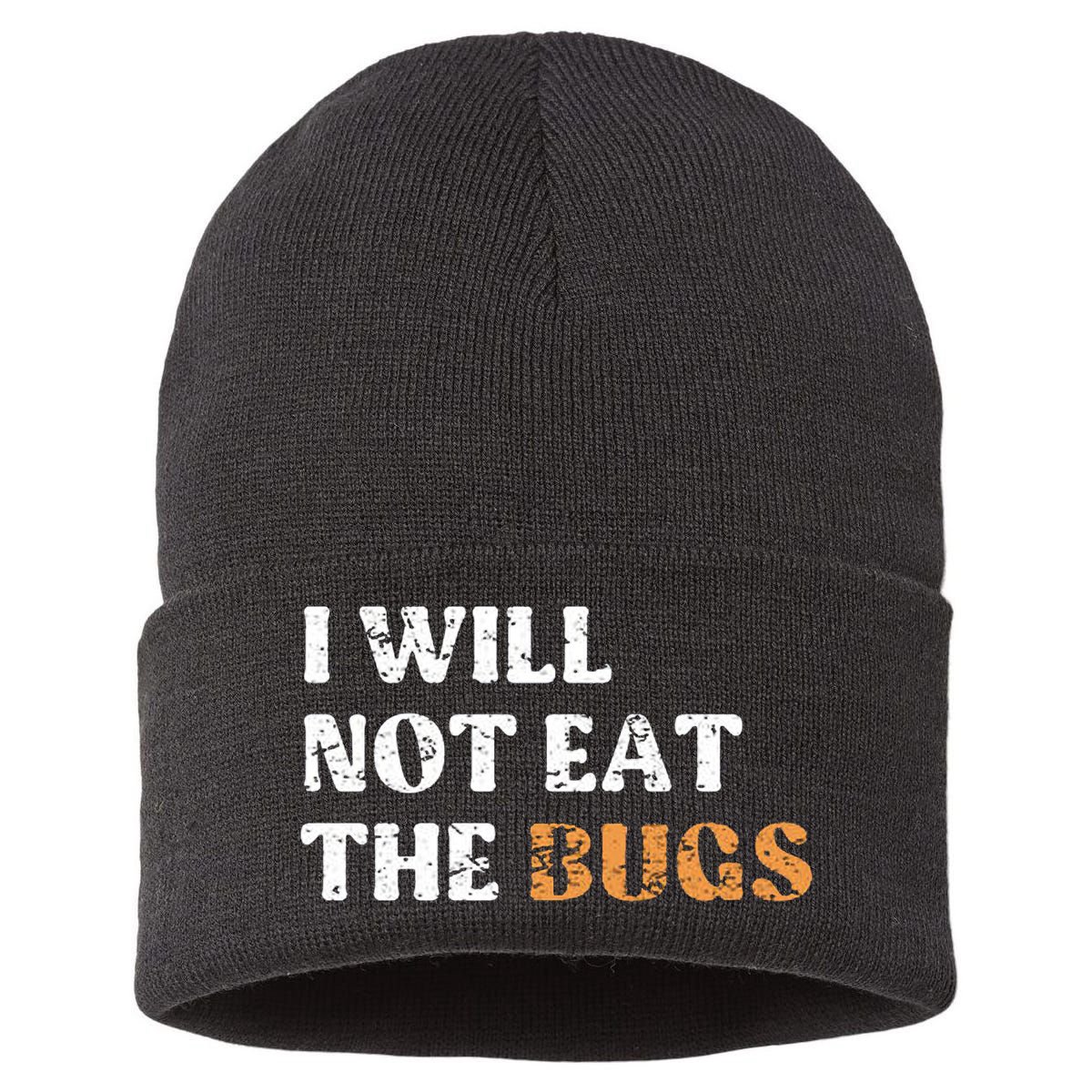 I Will Not Eat The Bugs Sustainable Knit Beanie