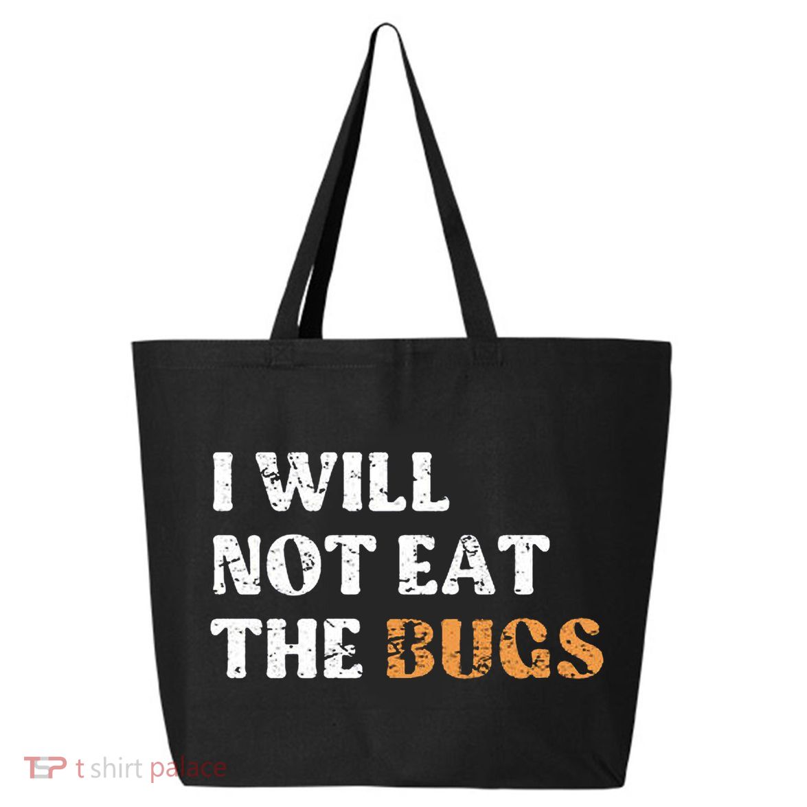 I Will Not Eat The Bugs 25L Jumbo Tote