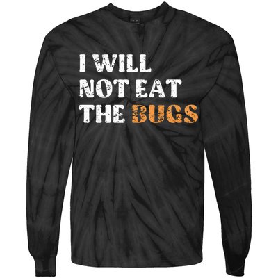 I Will Not Eat The Bugs Tie-Dye Long Sleeve Shirt