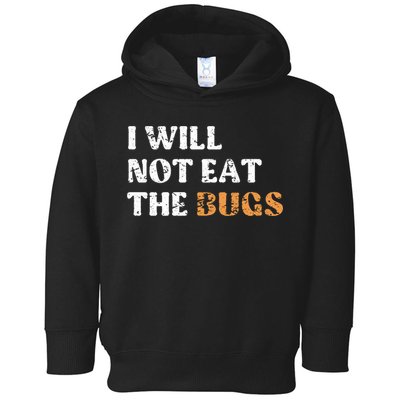 I Will Not Eat The Bugs Toddler Hoodie