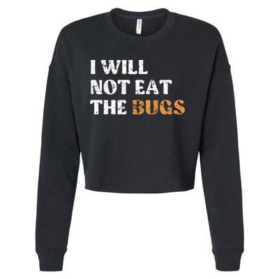 I Will Not Eat The Bugs Cropped Pullover Crew
