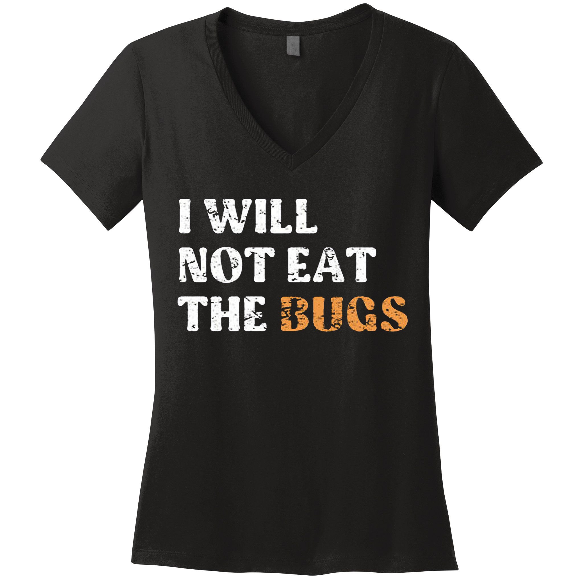 I Will Not Eat The Bugs Women's V-Neck T-Shirt