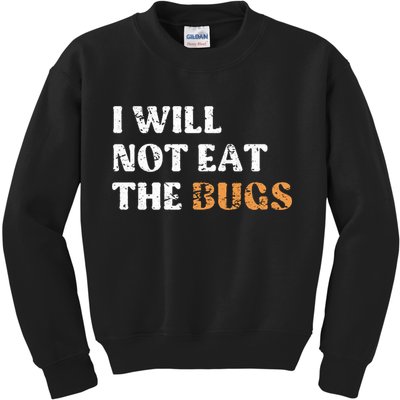 I Will Not Eat The Bugs Kids Sweatshirt