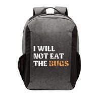 I Will Not Eat The Bugs Vector Backpack