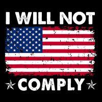 I Will Not Comply American Flag Retro Vintage Distressed Performance Shirt