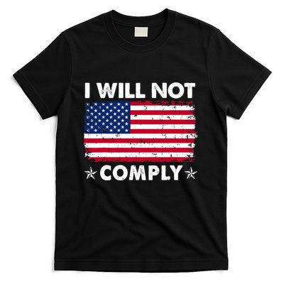 I Will Not Comply American Flag Retro Vintage Distressed T-Shirt