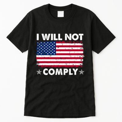 I Will Not Comply American Flag Retro Vintage Distressed Tall T-Shirt