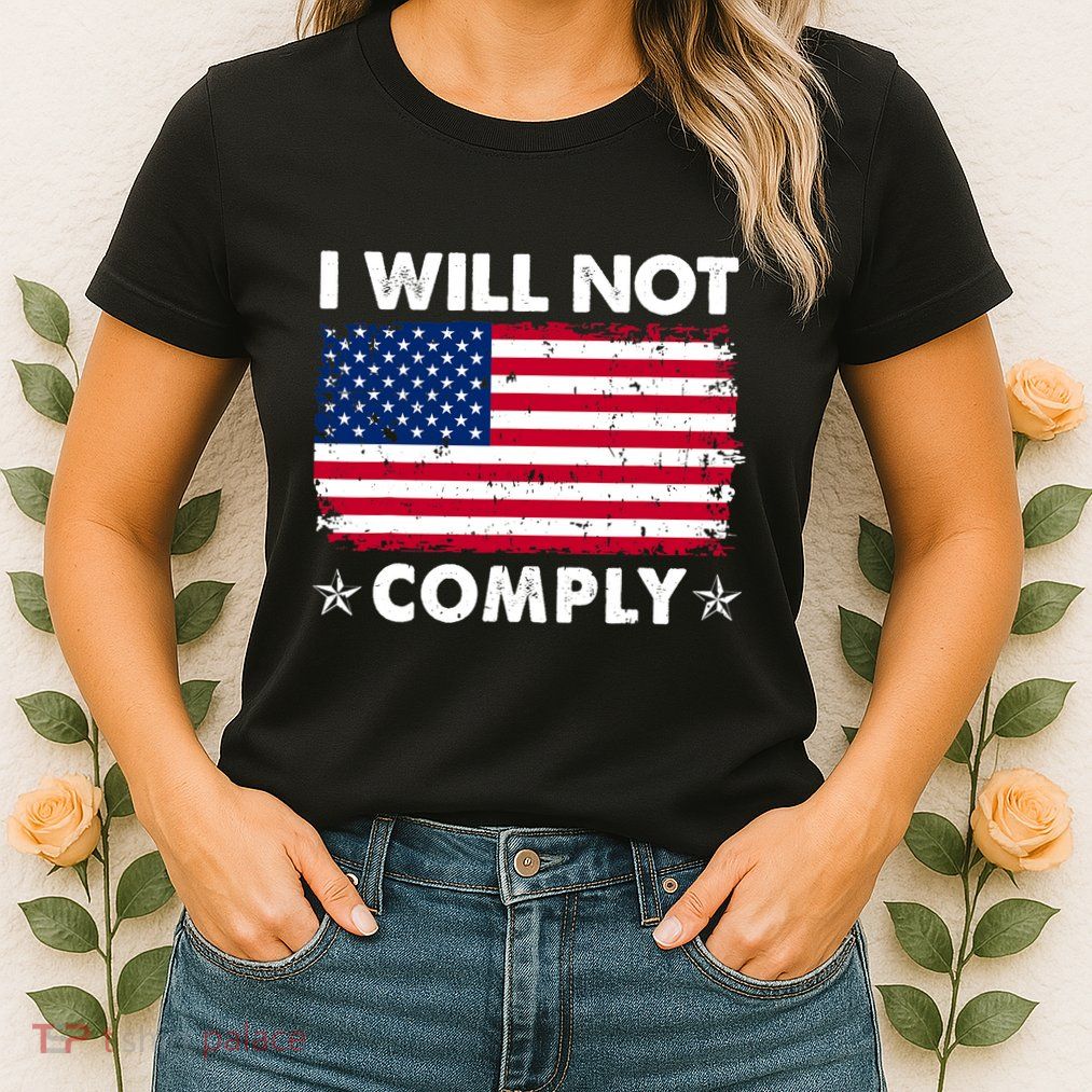 I Will Not Comply American Flag Retro Vintage Distressed Womens T-Shirt